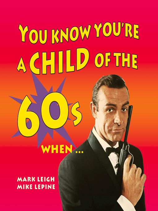 Title details for You Know You're a Child of the 60's When... by Mark Leigh - Available
